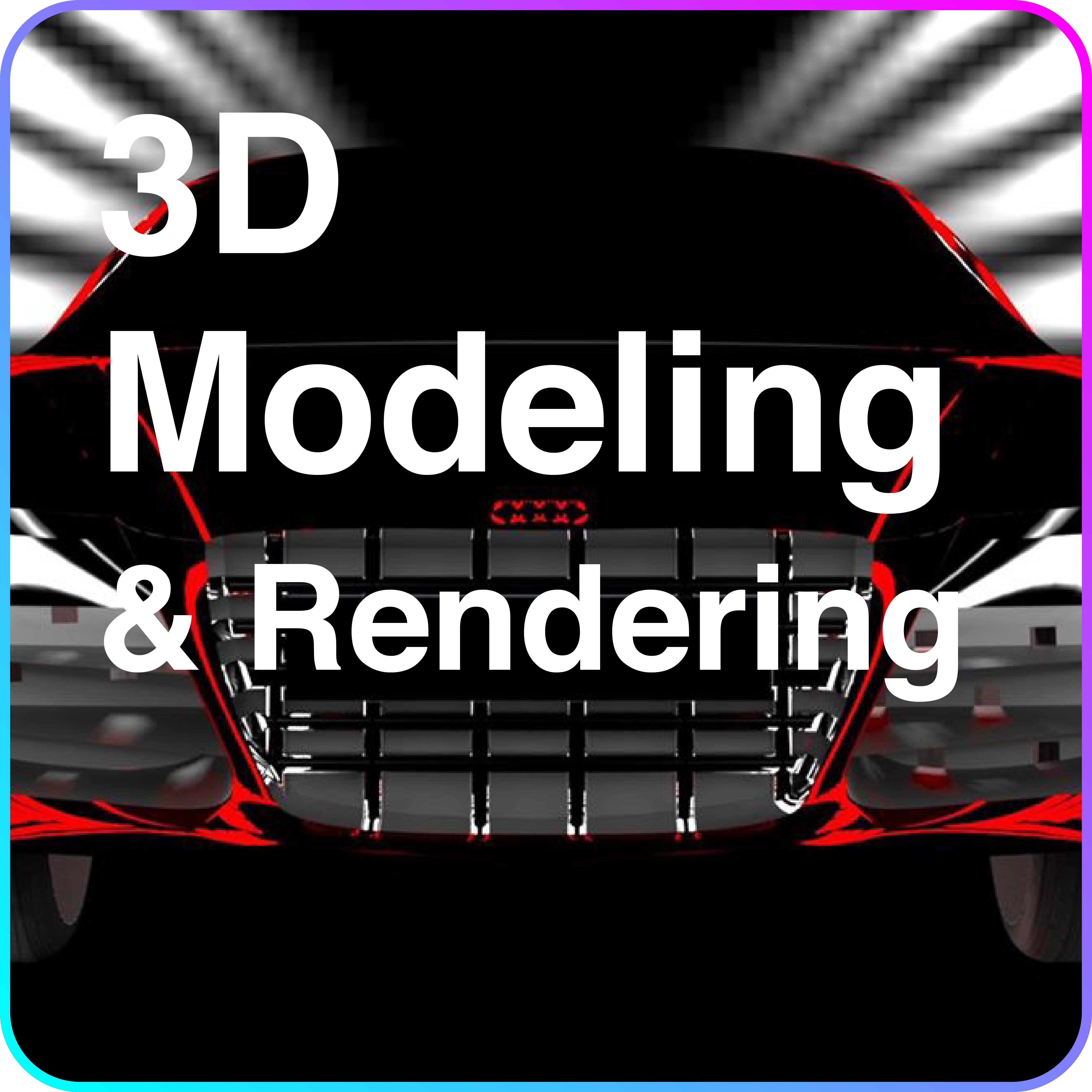 3D Modeling & Rendering